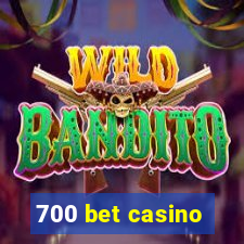 700 bet casino